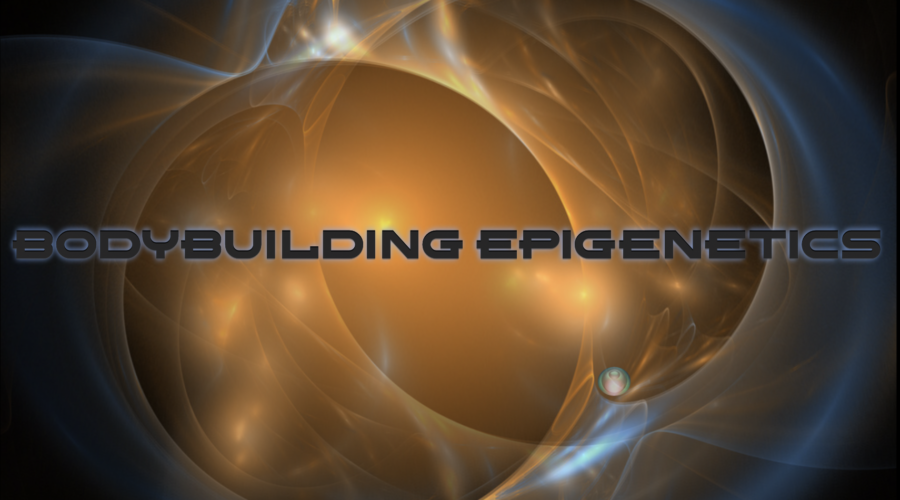 Bodybuilding Using Epigenetic’s